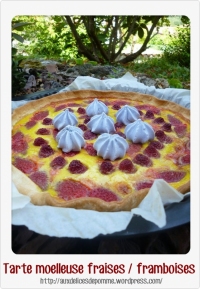 Tarte moelleuse fraises framboises