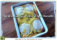 Flan de courgettes au curry et saint Marcellin